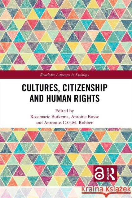 Cultures, Citizenship and Human Rights Rosemarie Buikema Antoine Buyse Antonius C. G. M. Robben 9781032083520 Routledge