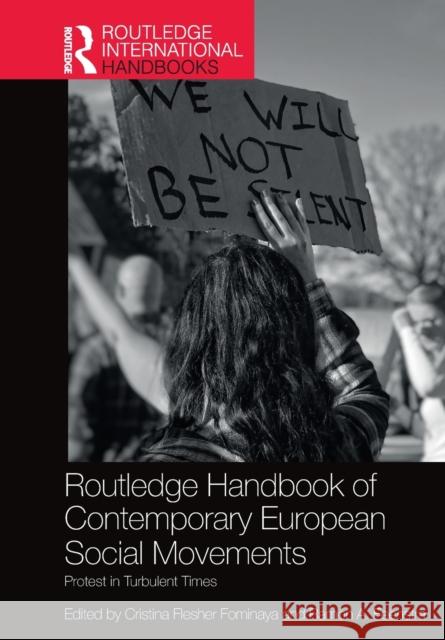 Routledge Handbook of Contemporary European Social Movements: Protest in Turbulent Times Cristina Fleshe Ramon Feenstra 9781032084220 Routledge