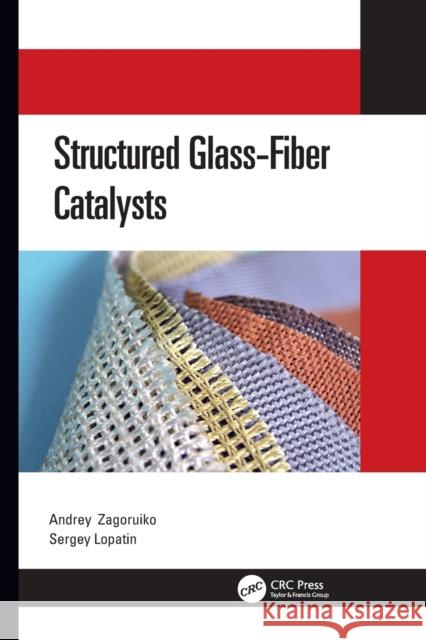 Structured Glass-Fiber Catalysts Sergey Lopatin 9781032084268