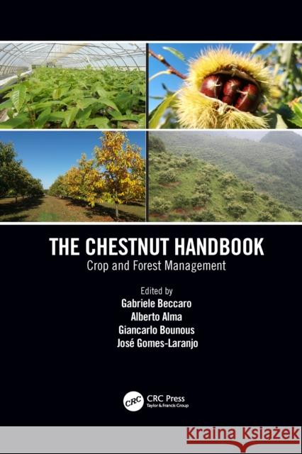 The Chestnut Handbook: Crop & Forest Management Gabriele Beccaro Alberto Alma Giancarlo Bounous 9781032084305 CRC Press