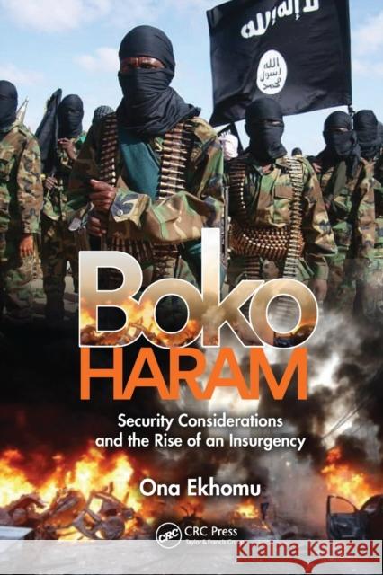 Boko Haram: Security Considerations and the Rise of an Insurgency Ona Ekhomu 9781032084336 CRC Press