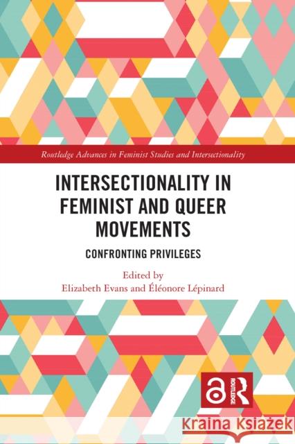 Intersectionality in Feminist and Queer Movements: Confronting Privileges Elizabeth Evans El 9781032084404 Routledge
