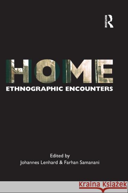 Home: Ethnographic Encounters Johannes Lenhard Farhan Samanani 9781032084589 Routledge
