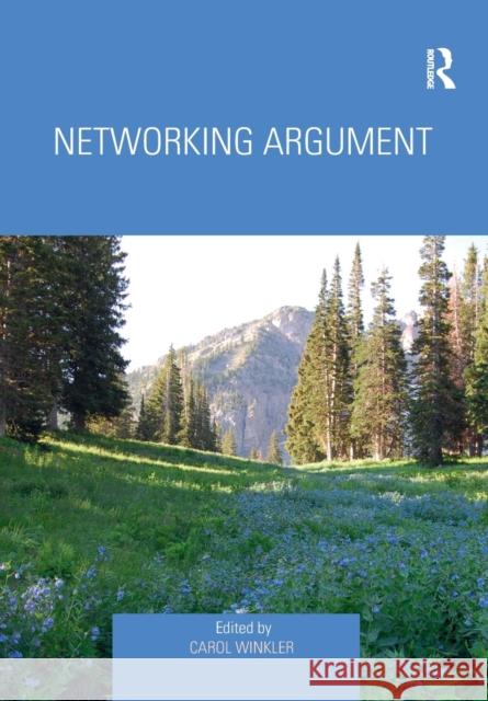 Networking Argument Carol Winkler 9781032084978 Routledge