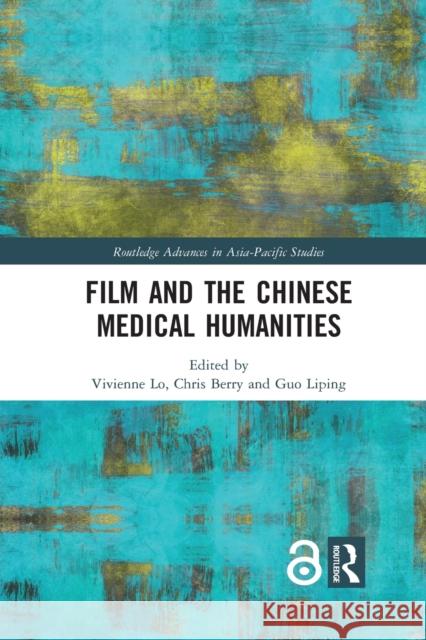 Film and the Chinese Medical Humanities Vivienne Lo Chris Berry Guo Liping 9781032085241 Routledge
