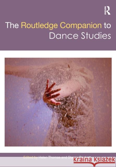 The Routledge Companion to Dance Studies Helen Thomas Stacey Prickett 9781032085586