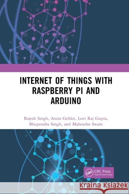 Internet of Things with Raspberry Pi and Arduino Anita Gehlot Lovi Raj Gupta Bhupendra Singh 9781032085982 CRC Press