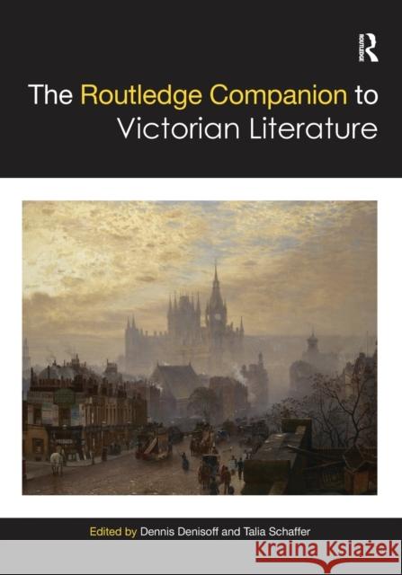 The Routledge Companion to Victorian Literature Dennis Denisoff Talia Schaffer 9781032086187 Routledge