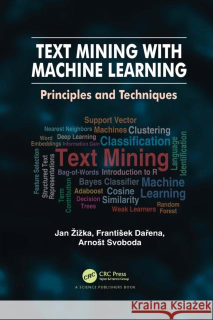 Text Mining with Machine Learning: Principles and Techniques Frantisek Dařena Arnost Svoboda 9781032086217 CRC Press