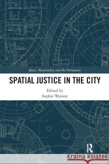 Spatial Justice in the City Sophie Watson 9781032086361