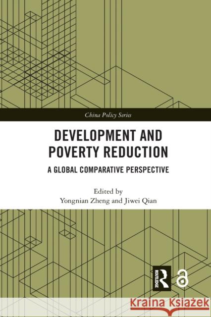 Development and Poverty Reduction: A Global Comparative Perspective Yongnian Zheng Jiwei Qian 9781032086439 Routledge