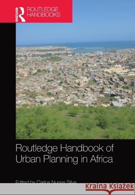 Routledge Handbook of Urban Planning in Africa Carlos Nunes Silva 9781032086545