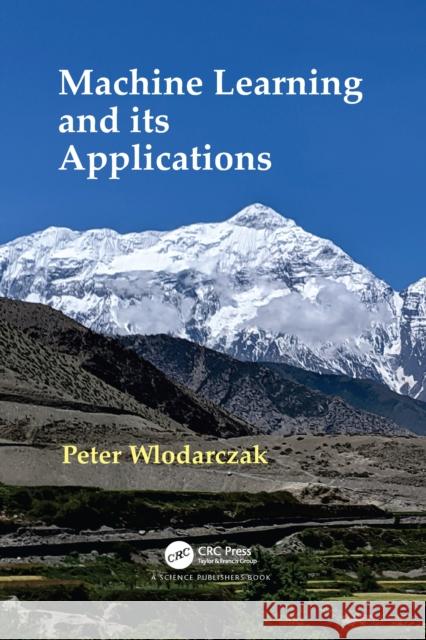 Machine Learning and Its Applications Peter Wlodarczak 9781032086774 CRC Press