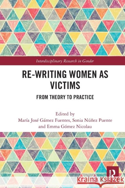 Re-Writing Women as Victims: From Theory to Practice G Sonia N 9781032087023 Routledge