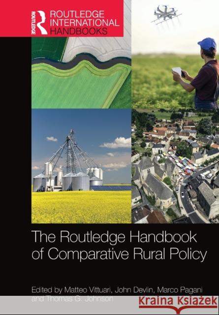The Routledge Handbook of Comparative Rural Policy Matteo Vittuari John Devlin Marco Pagani 9781032087221 Routledge