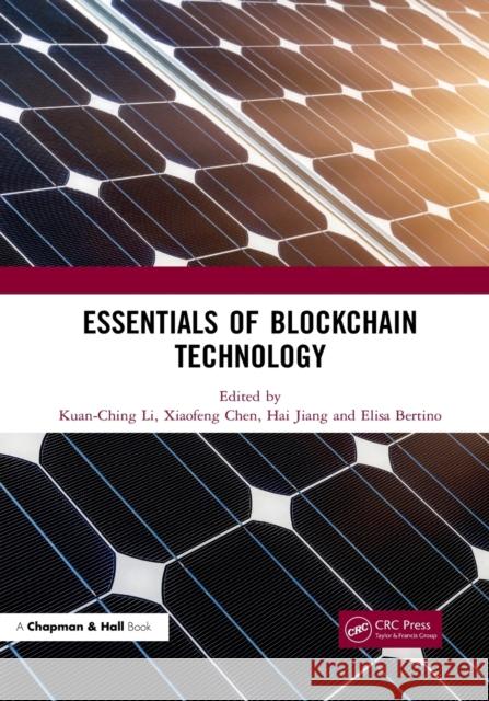Essentials of Blockchain Technology Kuan-Ching Li Xiaofeng Chen Hai Jiang 9781032087269