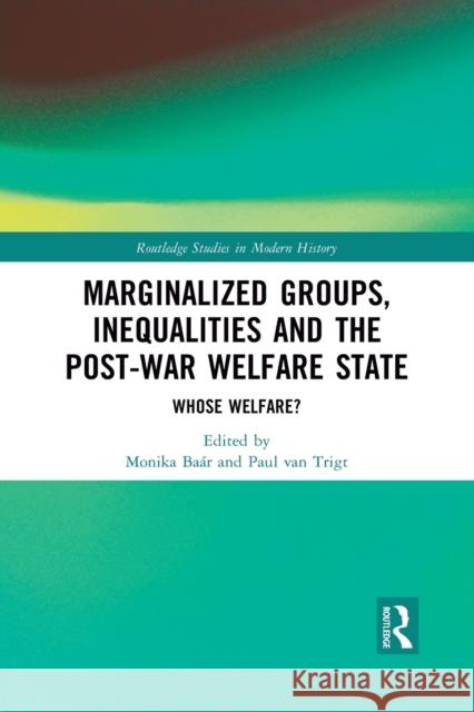 Marginalized Groups, Inequalities and the Post-War Welfare State: Whose Welfare? Ba Paul Va 9781032087412 Routledge