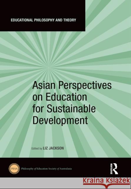 Asian Perspectives on Education for Sustainable Development Liz Jackson 9781032088433 Routledge