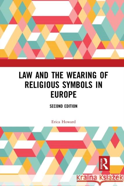 Law and the Wearing of Religious Symbols in Europe Erica Howard 9781032088754