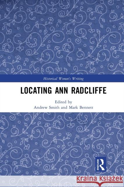 Locating Ann Radcliffe Andrew Smith Mark Bennett 9781032088815 Routledge