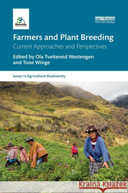 Farmers and Plant Breeding: Current Approaches and Perspectives Ola Tveitereid Westengen Tone Winge 9781032088877