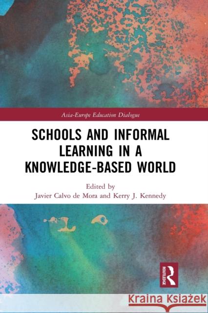 Schools and Informal Learning in a Knowledge-Based World Javier Calv Kerry J. Kennedy 9781032089287
