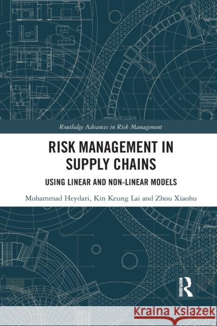 Risk Management in Supply Chains: Using Linear and Non-linear Models Heydari, Mohammad 9781032089447