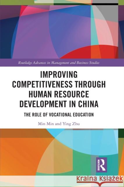 Improving Competitiveness through Human Resource Development in China: The Role of Vocational Education Min, Min 9781032089638 Routledge