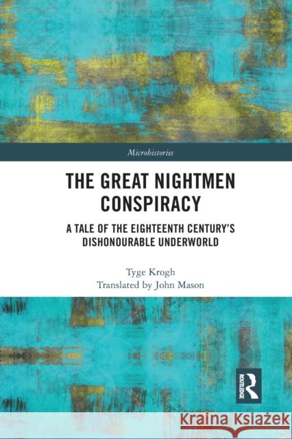 The Great Nightmen Conspiracy: A Tale of the 18th Century's Dishonourable Underworld Tyge Krogh 9781032090283 Routledge