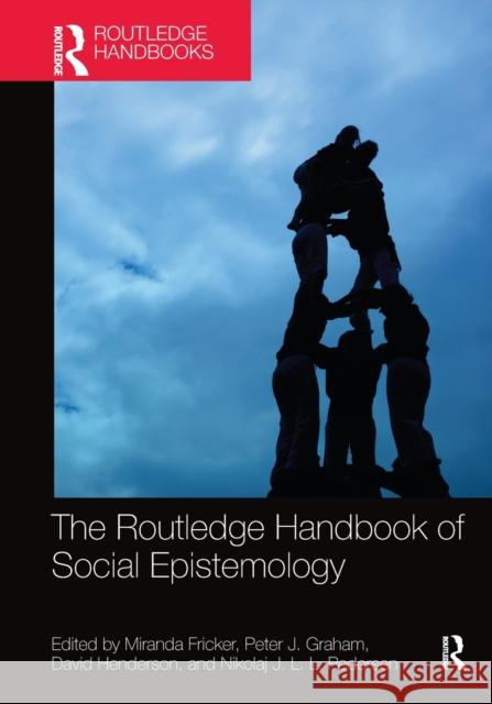 The Routledge Handbook of Social Epistemology Miranda Fricker Peter J. Graham David Henderson 9781032090986