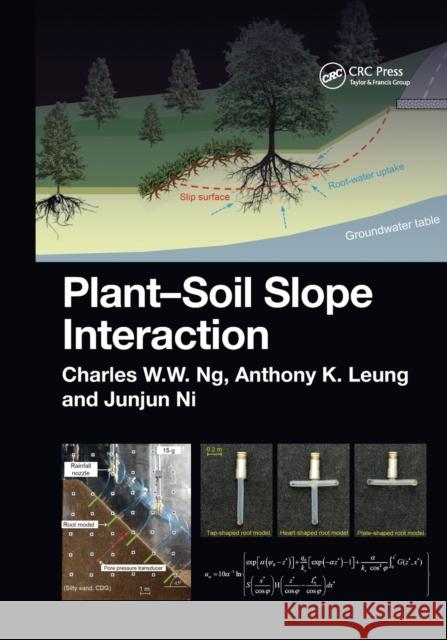 Plant-Soil Slope Interaction Anthony Leung Junjun Ni 9781032091297