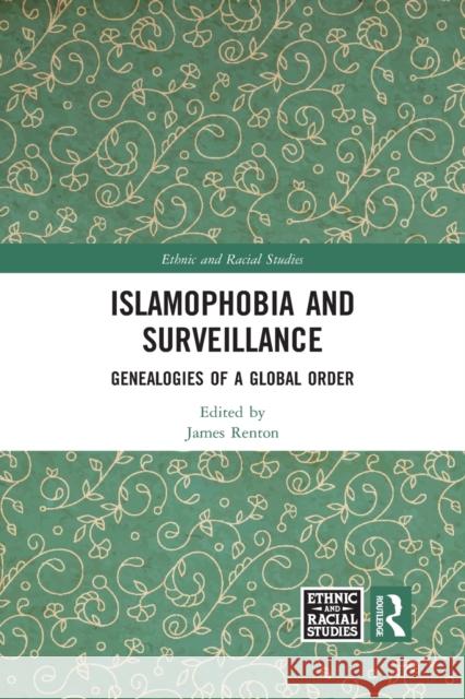 Islamophobia and Surveillance: Genealogies of a Global Order James Renton 9781032091716 Routledge