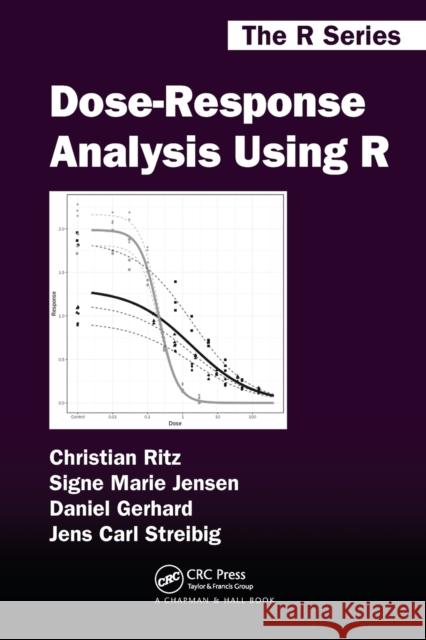 Dose-Response Analysis Using R Signe Marie Jensen Daniel Gerhard Jens Carl Streibig 9781032091815 CRC Press
