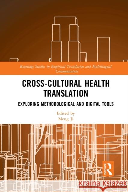 Cross-Cultural Health Translation: Exploring Methodological and Digital Tools Meng Ji 9781032092126 Routledge