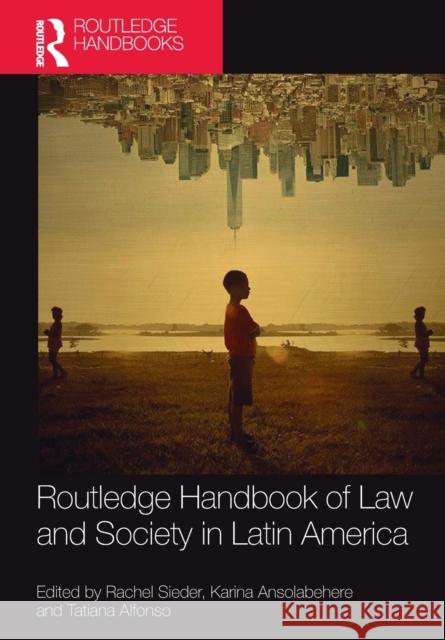 Routledge Handbook of Law and Society in Latin America Rachel Sieder Karina Ansolabehere Tatiana Alfonso 9781032092461 Routledge