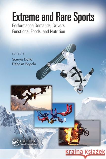 Extreme and Rare Sports: Performance Demands, Drivers, Functional Foods, and Nutrition: Performance Demands, Drivers, Functional Foods, and Nutrition Datta, Sourya 9781032092560