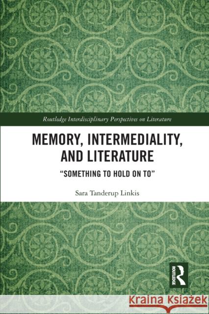 Memory, Intermediality, and Literature: 