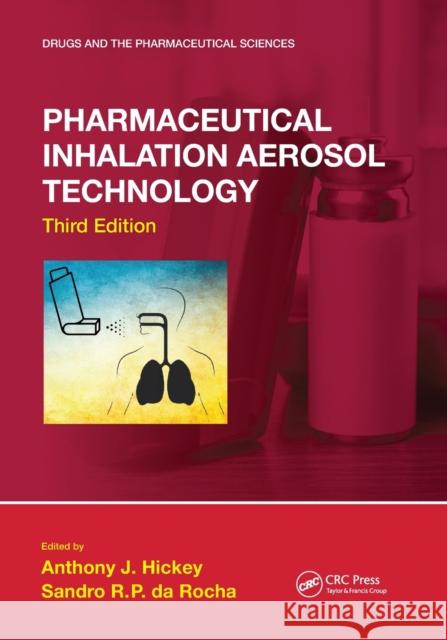 Pharmaceutical Inhalation Aerosol Technology, Third Edition Anthony J. Hickey Sandro R. D 9781032093222 CRC Press