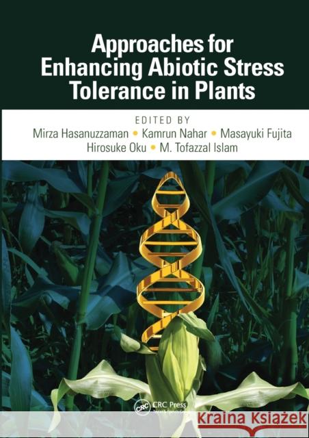 Approaches for Enhancing Abiotic Stress Tolerance in Plants: Profiling and Counteraction Hasanuzzaman, Mirza 9781032093963