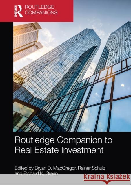 Routledge Companion to Real Estate Investment Bryan D. MacGregor Rainer Schulz Richard K. Green 9781032094243