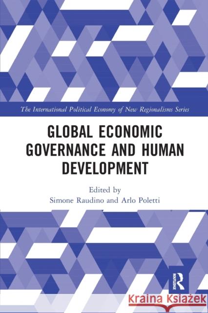 Global Economic Governance and Human Development Simone Raudino Arlo Poletti 9781032094359