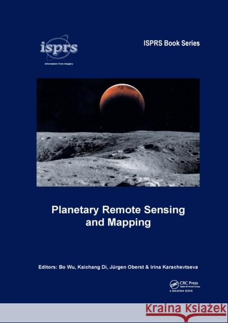 Planetary Remote Sensing and Mapping Bo Wu Kaichang Di J 9781032094427 CRC Press