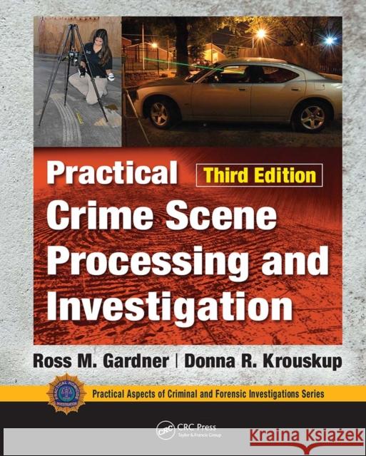 Practical Crime Scene Processing and Investigation, Third Edition Donna Krouskup 9781032094434 CRC Press