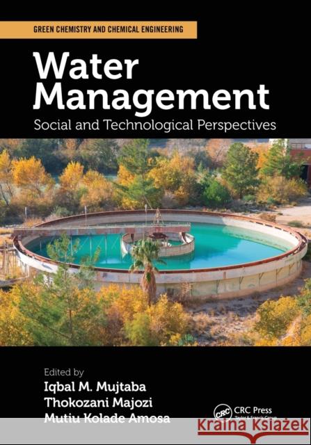 Water Management: Social and Technological Perspectives Iqbal M. Mujtaba Thokozani Majozi Mutiu Kolade Amosa 9781032094441 CRC Press