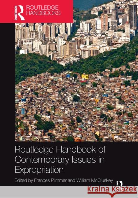 Routledge Handbook of Contemporary Issues in Expropriation Frances Plimmer William McCluskey 9781032094687