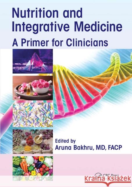 Nutrition and Integrative Medicine: A Primer for Clinicians Aruna Bakhru 9781032094885 CRC Press