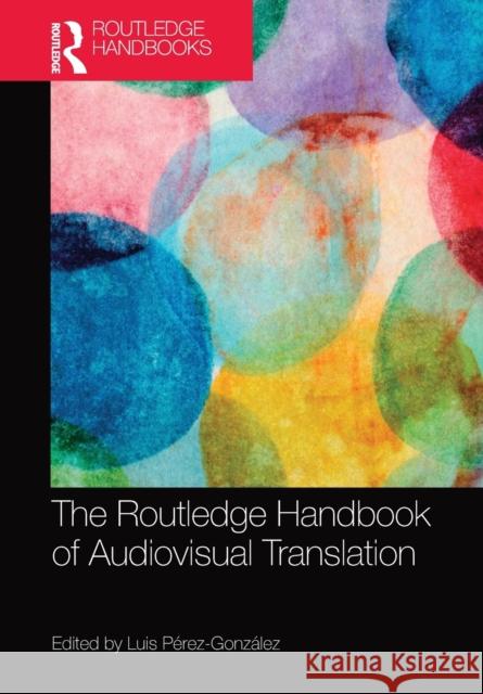 The Routledge Handbook of Audiovisual Translation P 9781032094908 Routledge