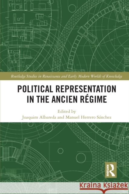 Political Representation in the Ancien Régime Albareda, Joaquim 9781032094939 Routledge
