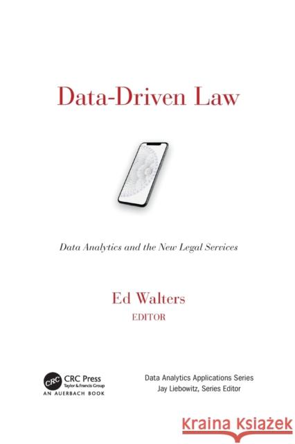 Data-Driven Law: Data Analytics and the New Legal Services Edward J. Walters 9781032095004 Auerbach Publications