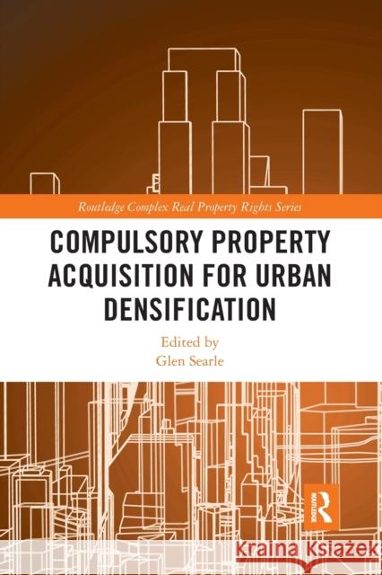 Compulsory Property Acquisition for Urban Densification Glen Searle 9781032095080 Routledge